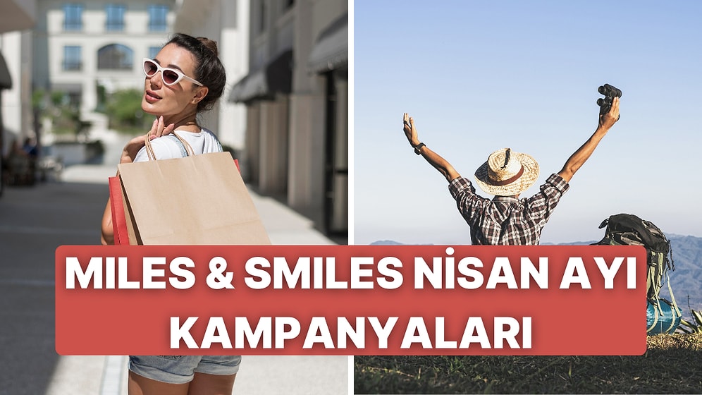 Miles & Smiles Kartınız Sayesinde Nisan Ayında Yararlanabileceğiniz 10 Kampanya