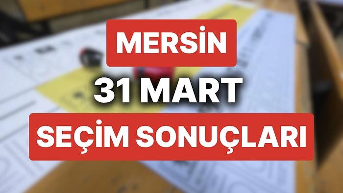 Mersin 31 Mart Yerel Seçim Sonuçları: Mersin'de Hangi Aday Önde? Büyükşehir Belediye Başkanı Kim Oldu?