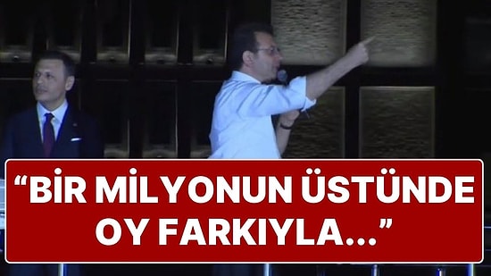 Ekrem İmamoğlu: "Bir Milyonun Üzerinde Oyla Birinciyiz"