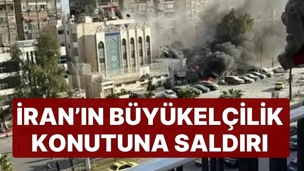İsrail, İran'ın Şam'daki Büyükelçilik Evini ve Diplomatik Misyon Binasını Vurdu