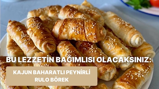 İster İftarlık İster Sahurluk: Kajun Baharatlı Labneli Peynirli Rulo Börek Tarifi!