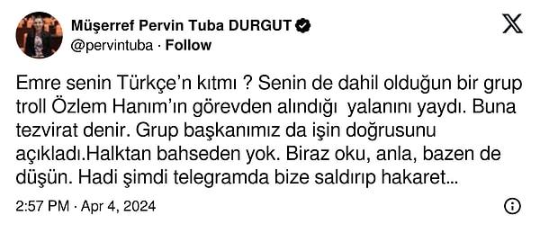 Miletvekili Durgut ise hesabın gizli olan ismini açık ederek “Türkçen kıt mı?” dedi.
