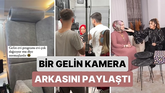 Ev Harabeye Dönmüş: Bir Yarışmacı "Gelin Evi" Programının Kamera Arkasını Paylaştı