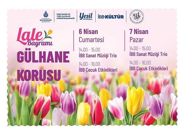 Ayrıca İstanbul Lale Bayramı kapsamında, 6-7 Nisan tarihlerinde hem çocuklar hem yetişkinler için farklı etkinlikler de düzenleniyor;