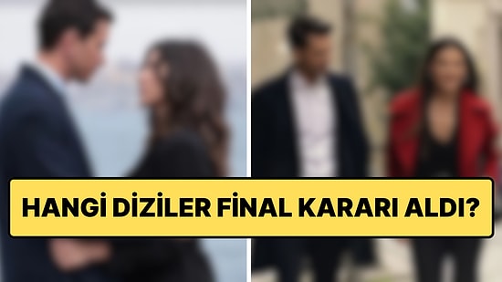 Bazı Vedalar Çok Üzecek: Sezon Sonunda Hangi Yerli Diziler Final Yapacak?