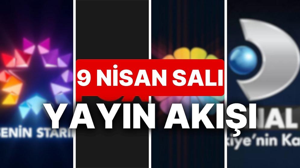 9 Nisan 2024 TV Yayın Akışı: Bu Akşam Hangi Diziler Var? NOW, TV8, TRT1, Show TV, Star TV, ATV, Kanal D