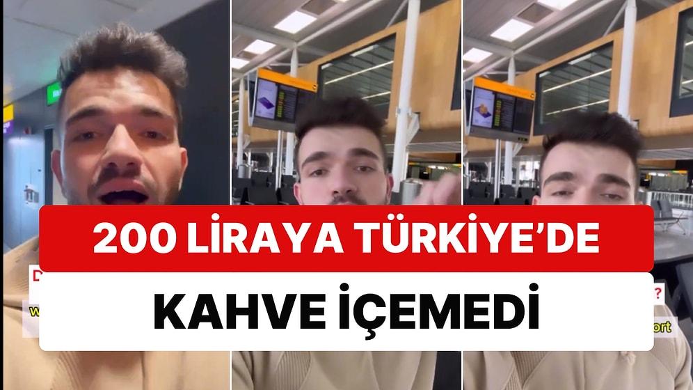 Türkiye'de Havalimanında 200 Liraya Kahve İçemeyen Kişi Londra'dan Daha Ucuza Kahve Aldı