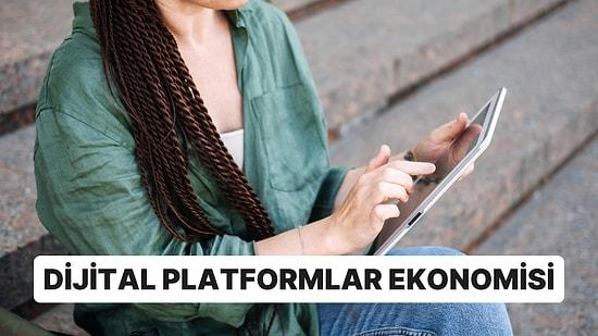 Dijital Platformlar Ekonomisi: Gig Ekonomi ve Çalışma Biçimlerindeki Değişim