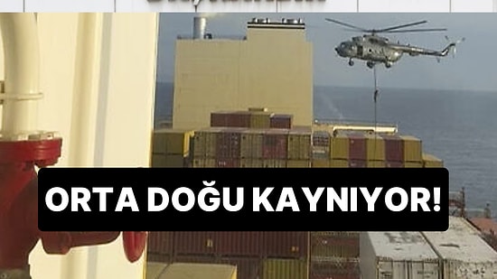 Orta Doğu’da Gerilim: İran’dan Yük Gemisine Operasyon