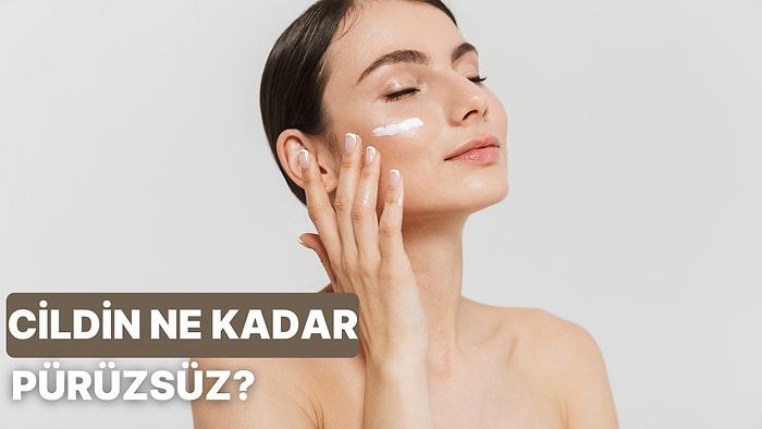 Cildin Ne Kadar Pürüzsüz?