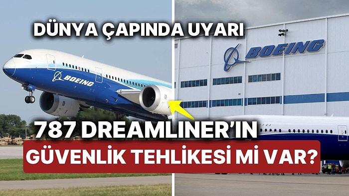 Boeing Mühendisi 'Dünya Çapındaki Tüm 787 Dreamliner Uçakların Yere İndirilmesi Gerektiğini' İddia Etti!