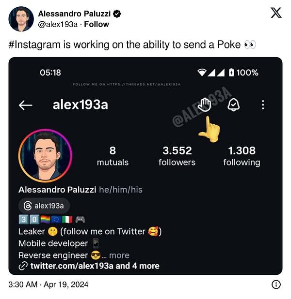 Instagram'a gelen özellikleri önceden paylaşmasıyla ünlenen bağımsız yazılımcı Alessandro Paluzzi, sosyal medya platformu X üzerinden yaptığı paylaşımla; Instagram'ın dürtme gönderme özelliği üzerine çalıştığını duyurdu.