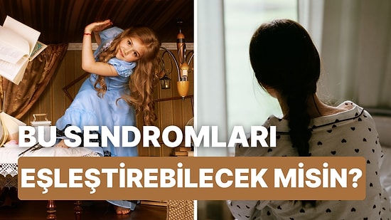 Sendrom İsimlerini Anlamlarıyla Eşleştirebilecek misin?