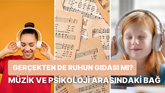 Gerçekten de Ruhun Gıdası mı?: Müzik ve Psikoloji Arasındaki Bağı Tüm Detaylarıyla Açıklıyoruz!