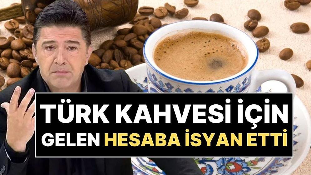 Hakan Ural'dan Bu Kez 'Türk Kahvesi' Çıkışı: Bir Kahve İçin Ödediği Fiyata İsyan Etti