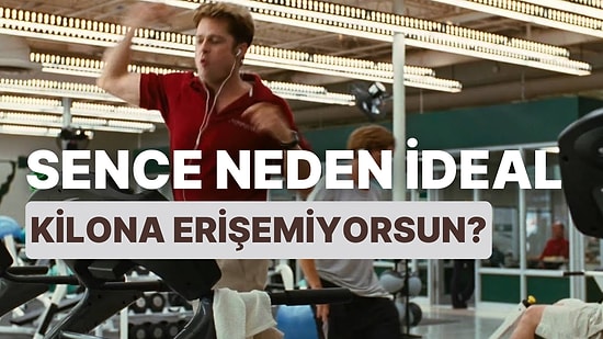 Sence Neden İdeal Kilona Erişemiyorsun?