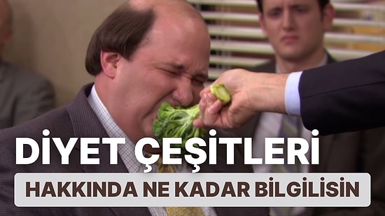 Diyet Çeşitleri Hakkında Ne Kadar Bilgilisin Test Ediyoruz!