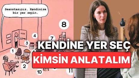 Terapi Seansında Seçeceğin Yere Göre Nasıl Birisin?