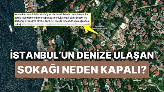 İstanbul'un Tarihi Semtinde Denize Ulaşan 'Hanımoğlu Sokağının' Kapalı Olması Sosyal Medyanın Gündeminde!
