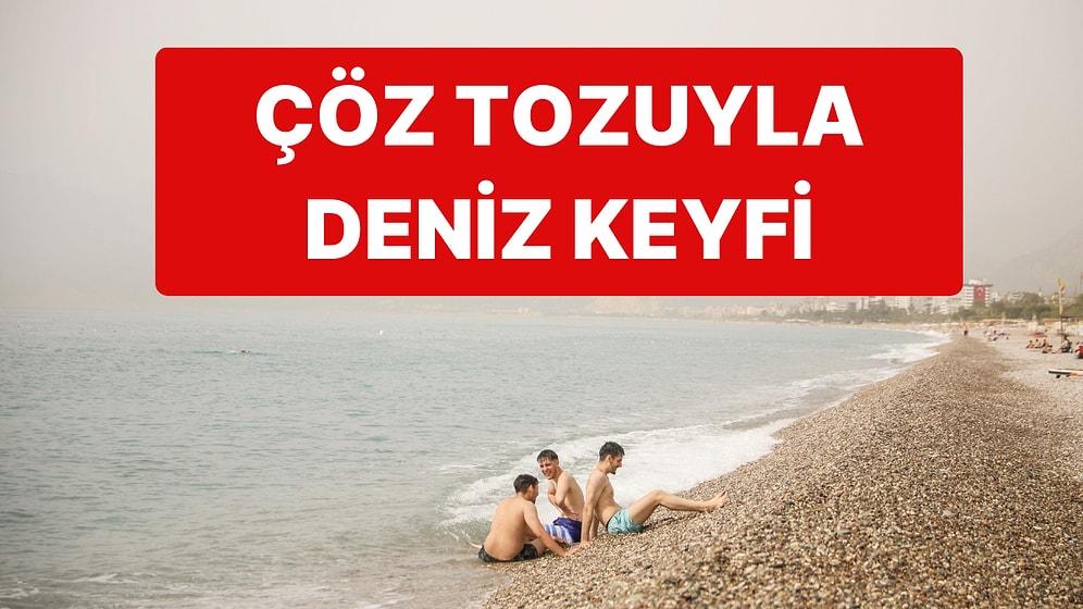 Antalya Çöl Tozuyla Kaplandı: Deniz Keyfi Devam Etti