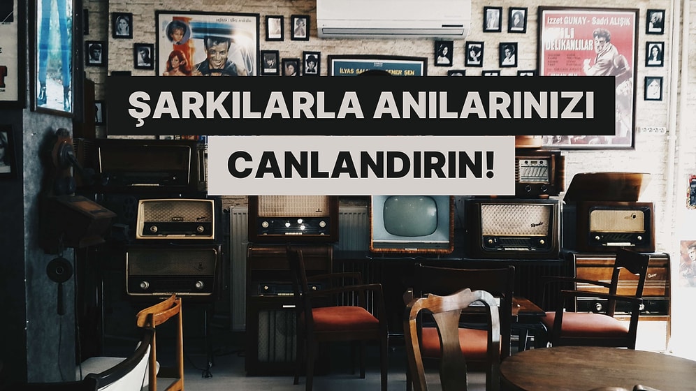 Zaman Tünelinde Bir Yolculuk: 15 Nostaljik Şarkılarla Anılarınızı Canlandırın!