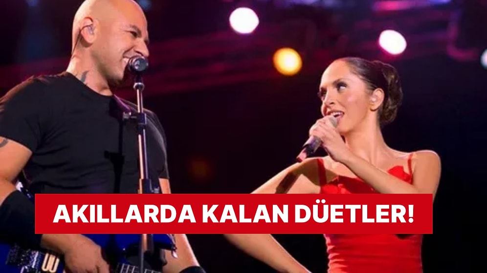 Akıllarda Kalan 12 Düet Şarkıyla Müzik Ziyafeti