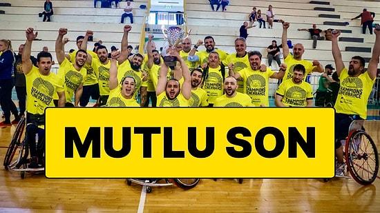 Fenerbahçe Tekerlekli Sandalye Basketbol Takımı Avrupa'da Şampiyonluğa Ulaştı!