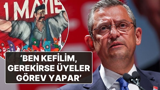 Özgür Özel'den Ali Yerlikaya'ya '1 Mayıs' Telefonu: 'Ben Kefilim, Gerekirse CHP Üyeleri Görev Yapar'