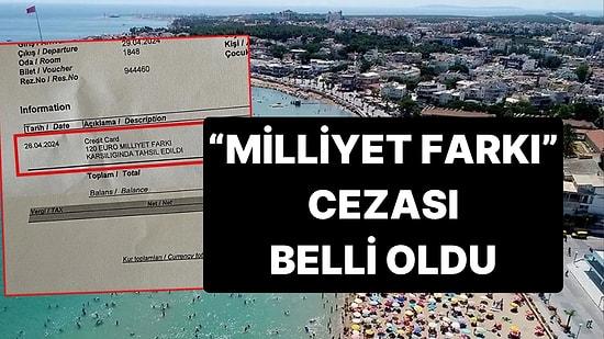 Antalya’da “Milliyet Farkı” Alan Otelin Cezası Belli Oldu: 120 Euro da İade Edildi