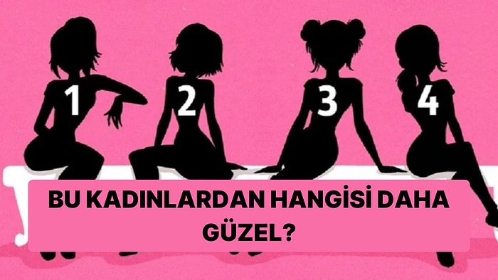Karakter Testi: Sence Bu Kadınlardan Hangisi Daha Güzel?