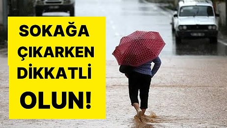 Meteoroloji'den Kritik Uyarı! Sağanak Yağışa Dikkat: Günlerce Sürecek