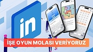 İş İş Nereye Kadar: LinkedIn'de Oyun Oynama Dönemi Başladı