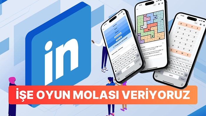 İş İş Nereye Kadar: LinkedIn'de Oyun Oynama Dönemi Başladı