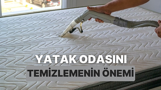 10 Maddede Yatak Odası Temizliği Neden Önemli?