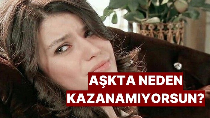 İlişkilerdeki Davranışlarını Değerlendir ve Neden Kazanamadığını Öğren!