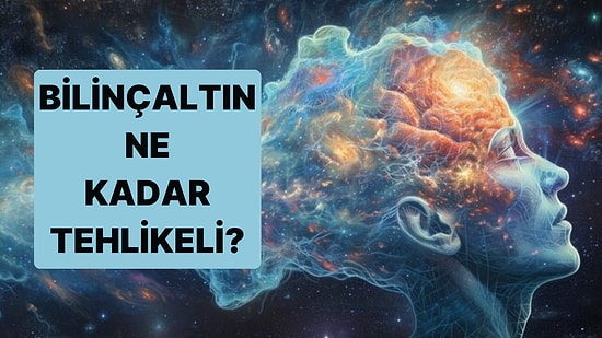 Seçtiğin Görsele Göre Bilinçaltın Ne Kadar Tehlikeli?