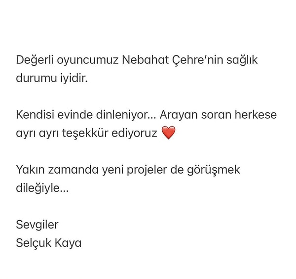 Nebahat Çehre'nin menajeri Selçuk Kaya sosyal medya hesabından kendisinin son durumuna dair bir açıklama paylaştı, geçmiş olsun mesajları gecikmedi.