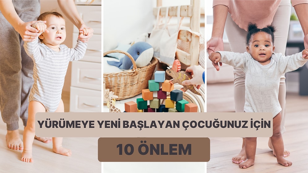 Yürümeye Yeni Başlayan Çocuğunuz Varsa Evde Alabileceğiniz 10 Güvenlik Önlemi