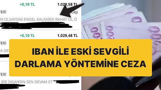 IBAN ile Eski Sevgiliye Ulaşmaya Ceza Geliyor İddiası: “Sakın 1 Lira Göndermeyin”