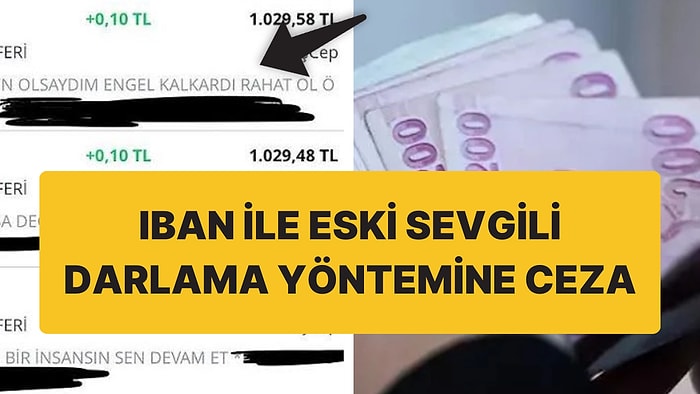 IBAN ile Eski Sevgiliye Ulaşmaya Ceza Geliyor İddiası: “Sakın 1 Lira Göndermeyin”