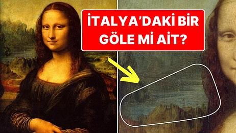 Ünlü Jeologa Göre, Mona Lisa Tablosunun Arkasındaki Gizemli Manzaranın Sırrı Gün Yüzüne Çıkmış Olabilir