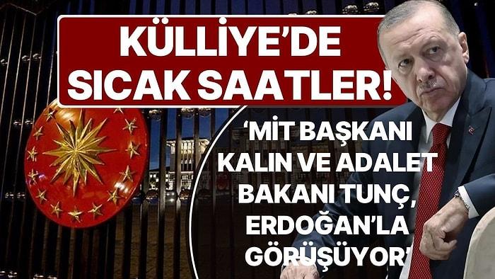 Külliye'de Sıcak Saatler: MİT Başkanı İbrahim Kalın ve Adalet Bakanı Yılmaz Tunç, Erdoğan'la Görüşüyor
