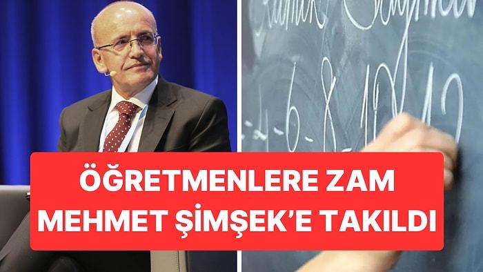 Öğretmenlere Zam Mehmet Şimşek’e Takıldı: Yeşil Pasaporta da İzin Çıkmadı