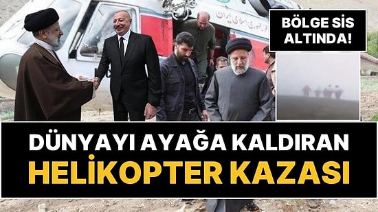 İran Cumhurbaşkanı İbrahim Reisi'nin Helikopteri Kaza Geçirdi!