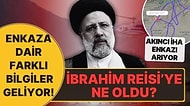 İran Cumhurbaşkanı İbrahim Reisi'ye Ne Oldu? Enkaza Dair Farklı Bilgiler Geliyor!