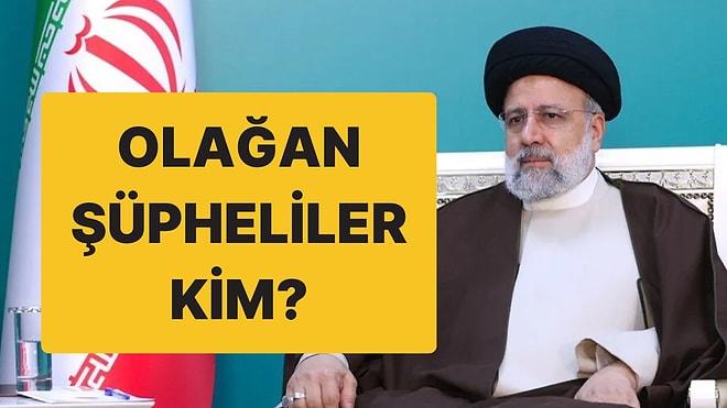 Olağan Şüpheliler: İran Cumhurbaşkanı İbrahim Reisi'yi Kim Öldürmüş Olabilir?