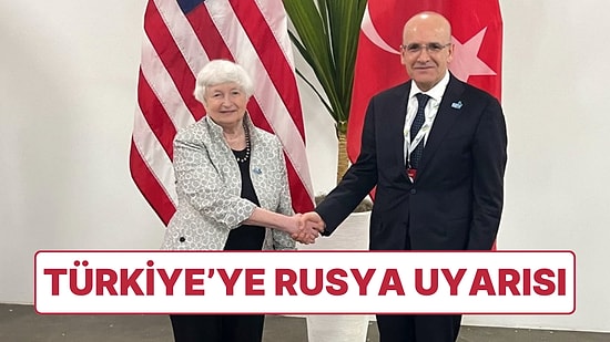 ABD Hazine Bakanı Janet Yellen'dan Türkiye'ye Rusya Uyarısı: "Yaptırımlar Deliniyor"