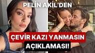 Boşanma İddiaları İçin "Şu An Öyle Bir Durum Yok" Vurgusu Yapan Pelin Akil'den Çevir Kazı Yanmasın Açıklaması!