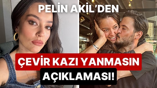 Boşanma İddiaları İçin "Şu An Öyle Bir Durum Yok" Vurgusu Yapan Pelin Akil'den Çevir Kazı Yanmasın Açıklaması!