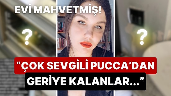 Kirayı Ödemediği İçin Evden Çıkarılmıştı: Ev Sahibi, Pucca'nın Arkasında Bıraktığı Enkazı Paylaştı!